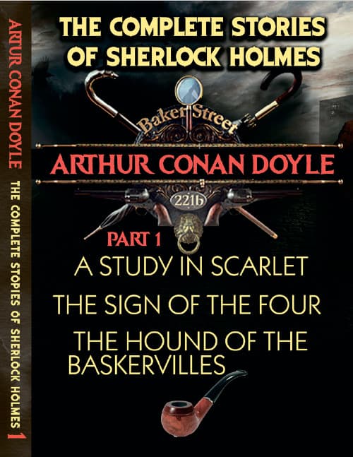 Книга The Complete Stories of Sherlock Holmes. Part 1. A Study in Scarlet. The Sign of the Four. The Hound of the Baskervilles Arthur Conan Doyle обкладинка 3