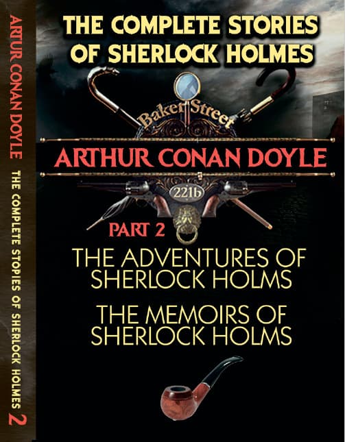 Книга The Complete Stories of Sherlock Holmes. Part 2. The Adventures of Sherlock Holmes. The Memoirs of Sherlock Holmes Arthur Conan Doyle обкладинка 3