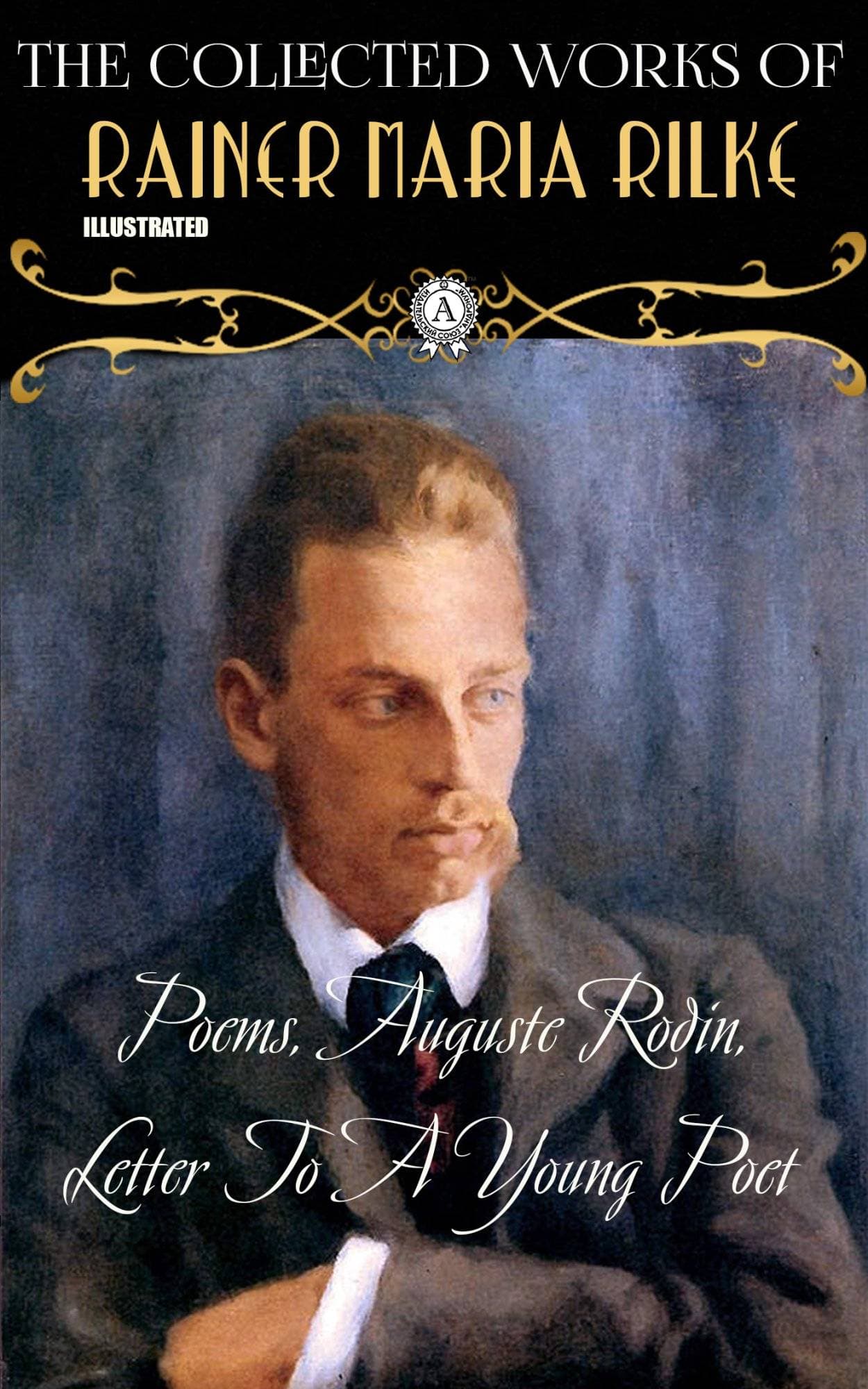 Книга Collected Works of Rainer Maria Rilke. Illustrated Poems, Auguste Rodin, Letter To A Young Poet Rainer Maria Rilke,  Jessie Lemont,  Hans Trausil epub pdf fb2 формат обкладинка 3