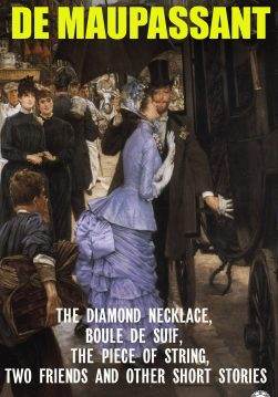 Книга The Complete Short Stories of Guy de Maupassant: The Diamond Necklace, Boule de Suif, The Piece of String, Two Friend and other short stories Guy de Maupassant,  Albert M. C. Mcmaster, A.E. Henderson, Mme. Quesada Illustrated epub pdf fb2 формат обкладинка