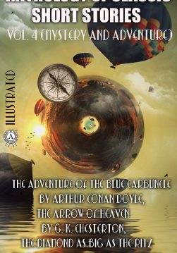 Книга Anthology of Classic Short Stories. Vol. 4 (Mystery and Adventure). Illustrated The Adventure of the Blue Carbuncle by Arthur Conan Doyle, The Arrow of Heaven by G. K. Chesterton, The Diamond as Big as the Ritz by F. Scott Fitzgerald and others Arthur Conan Doyle, G. K. Chesterton, Edgar Allan Poe, Jack London, Jacques Futrelle, Thomas Hardy, F. Scott Fitzgerald, Susan Glaspell epub pdf fb2 формат фото 3 Книга Anthology of Classic Short Stories. Vol. 4 (Mystery and Adventure). Illustrated The Adventure of the Blue Carbuncle by Arthur Conan Doyle, The Arrow of Heaven by G. K. Chesterton, The Diamond as Big as the Ritz by F. Scott Fitzgerald and others Arthur Conan Doyle, G. K. Chesterton, Edgar Allan Poe, Jack London, Jacques Futrelle, Thomas Hardy, F. Scott Fitzgerald, Susan Glaspell epub pdf fb2 формат обкладинка 3