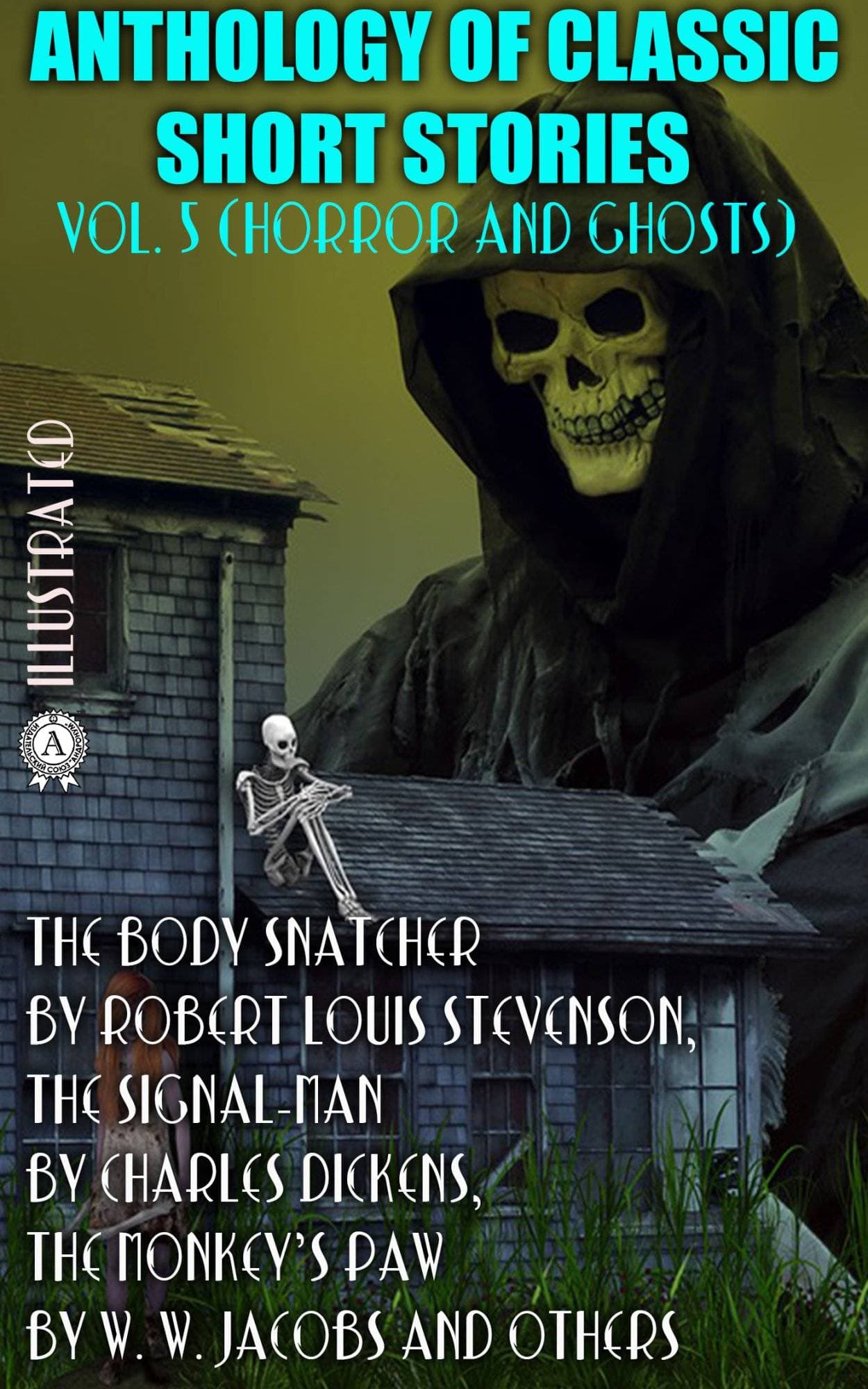 Книга Anthology of Classic Short Stories. Vol.5 (Horror and Ghosts). Illustrated The Body Snatcher by Robert Louis Stevenson, The Signal-Man by Charles Dickens, The Monkey’s Paw by W. W. Jacobs and others Robert Louis Stevenson, Charles Dickens, W. F. Harvey, W. W. Jacobs, M. R. James, Amelia Edwards, Guy de Maupassant, Ambrose Bierce, Sheridan Le Fanu, Edgar Allan Poe epub pdf fb2 формат фото 3 Книга Anthology of Classic Short Stories. Vol.5 (Horror and Ghosts). Illustrated The Body Snatcher by Robert Louis Stevenson, The Signal-Man by Charles Dickens, The Monkey’s Paw by W. W. Jacobs and others Robert Louis Stevenson, Charles Dickens, W. F. Harvey, W. W. Jacobs, M. R. James, Amelia Edwards, Guy de Maupassant, Ambrose Bierce, Sheridan Le Fanu, Edgar Allan Poe epub pdf fb2 формат обкладинка 3