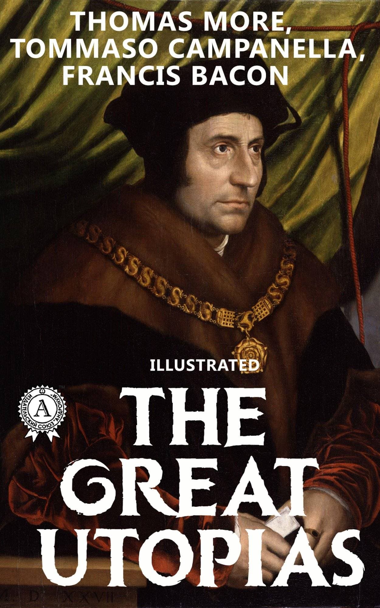 Книга The Great Utopias (illustrated) UTOPIA, THE CITY OF SUN, THE NEW ATLANTIS Thomas More,  Francis Bacon,  Tommaso Campanella epub pdf fb2 формат обкладинка 3