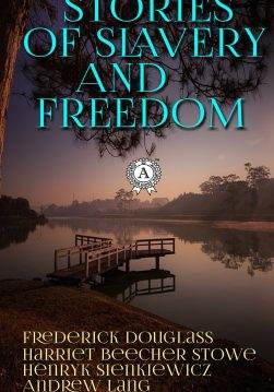 Книга Stories of Slavery and Freedom The Narrative of the Life of Frederick Douglass, Incidents in the Life of a Slave Girl, Uncle Tom’s Cabin, Twelve Years a Slave Linda Brent,  Frederick Douglass,  Booker T. Washington,  Solomon Northup,  Louis Hughes epub pdf fb2 формат обкладинка