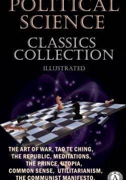 Книга Political science. Classics collection. Illustrated The Art of War, Tao Te Ching, The Republic, The Meditations, The Prince, Utopia, Common Sense, Utilitarianism, The Communist Manifesto, The State and Revolution Sun Tzu, Lao Tzu, Plato, Marcus Aurelius, Niccolo Machiavelli, Thomas More, Thomas Paine, John Stuart Mill, Karl Marx, Friedrich Engels, Vladimir lenin epub pdf fb2 формат фото Книга Political science. Classics collection. Illustrated The Art of War, Tao Te Ching, The Republic, The Meditations, The Prince, Utopia, Common Sense, Utilitarianism, The Communist Manifesto, The State and Revolution Sun Tzu, Lao Tzu, Plato, Marcus Aurelius, Niccolo Machiavelli, Thomas More, Thomas Paine, John Stuart Mill, Karl Marx, Friedrich Engels, Vladimir lenin epub pdf fb2 формат обкладинка
