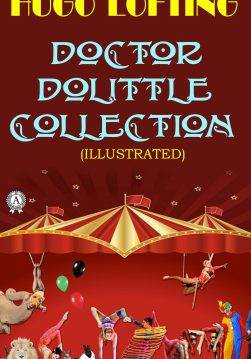 Книга Doctor Dolittle Collection. Illustrated The Story of Doctor Dolittle, The Voyages of Dr. Dolittle, Doctor Dolittle’s Post Office, Doctor Dolittle’s Circus, Doctor Dolittle’s Zoo, Doctor Dolittle’s Caravan Hugh Lofting epub pdf fb2 формат обкладинка