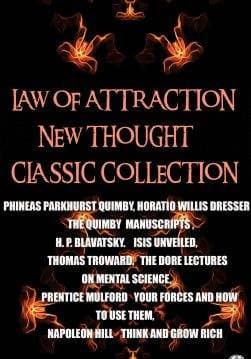 Книга Law of attraction. New Thought. Сlassic collection. Illustrated The Quimby Manuscripts, Isis Unveiled, The Dore Lectures on Mental Science, Your Forces and How to Use Them, Think and Grow Rich Phineas Parkhurst Quimby,  Horatio Willis Dresser,  H. P. Blavatsky,  Thomas Troward,  Prentice Mulford,  Napoleon Hill epub pdf fb2 формат обкладинка 3