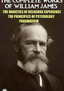 Книга The Complete Works of William James. Illustrated The Varieties of Religious Experience, The Principles of Psychology, Pragmatism William James epub pdf fb2 формат обкладинка