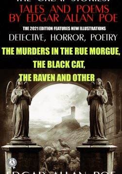 Книга The Great Stories: Tales and Poems by Edgar Allan Poe. Illustrated Detective, Horror, Poetry (The 2021 edition features new illustrations) The Murders in the Rue Morgue, The Black Cat, The Raven and others Edgar Allan Poe epub pdf fb2 формат фото Книга The Great Stories: Tales and Poems by Edgar Allan Poe. Illustrated Detective, Horror, Poetry (The 2021 edition features new illustrations) The Murders in the Rue Morgue, The Black Cat, The Raven and others Edgar Allan Poe epub pdf fb2 формат обкладинка