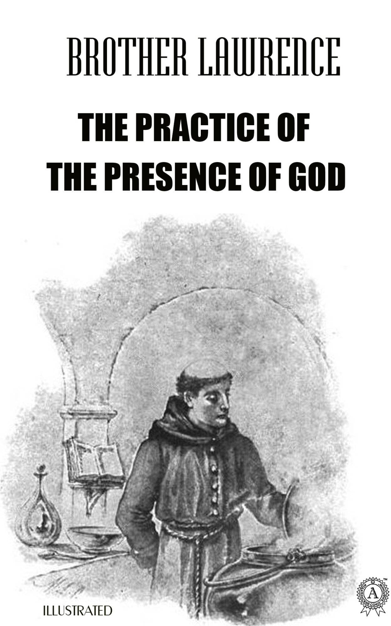 Книга The Practice of the Presence of God. Illustrated Brother Lawrence epub pdf fb2 формат фото 3 Книга The Practice of the Presence of God. Illustrated Brother Lawrence epub pdf fb2 формат обкладинка 3