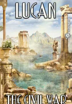 Книга The Complete Works of Lucan. Illustrated The Civil War Lucan epub pdf fb2 формат обкладинка 3