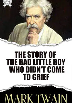 Книга The Story of the Bad Little Boy Who Didn’t Come to Grief  Mark Twain epub pdf fb2 формат обкладинка
