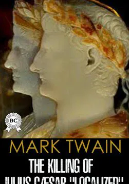Книга The Killing of Julius Caesar “Localized”  Mark Twain epub pdf fb2 формат обкладинка