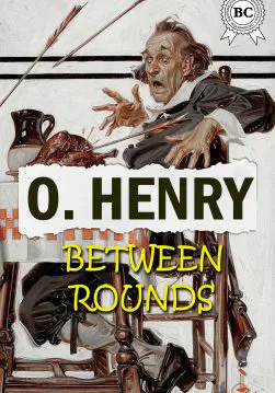 Книга Between Rounds  O.Henry epub pdf fb2 формат обкладинка