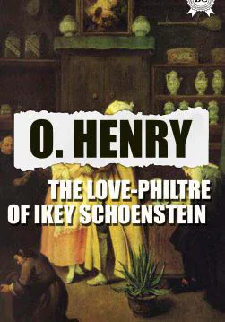 Книга The Love-Philtre of Ikey Schoenstein  O.Henry epub pdf fb2 формат обкладинка