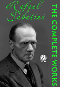Книга Complete works of Rafael Sabatini CAPTAIN BLOOD, CAPTAIN BLOOD RETURNS, THE FORTUNES OF CAPTAIN BLOOD Rafael Sabatini epub pdf fb2 формат обкладинка